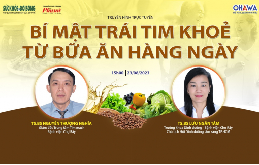 Tiếp sóng chương trình Truyền hình trực tuyến: Bác sĩ Bệnh viện Chợ Rẫy chia sẻ bí mật để có một trái tim khỏe mạnh