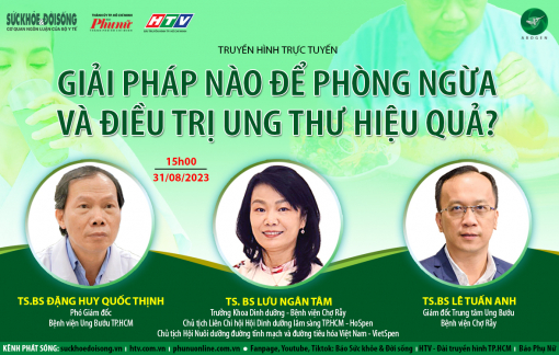 Tiếp sóng chương trình Truyền hình trực tuyến: Giải pháp nào để phòng ngừa và điều trị ung thư hiệu quả?