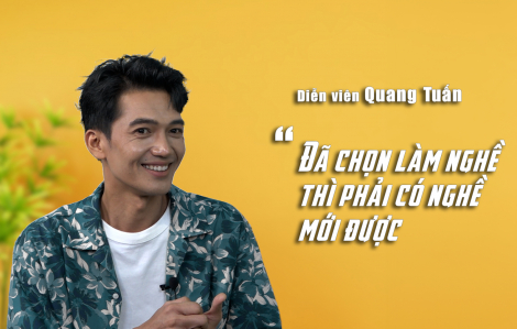Diễn viên Quang Tuấn: “Tôi chưa bao giờ đi casting phim”