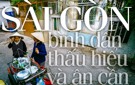 Sài Gòn bình dân, thấu hiểu và ân cần