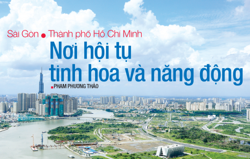 Sài Gòn - TPHCM Nơi hội tụ tinh hoa và năng động