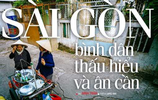 Sài Gòn bình dân, thấu hiểu và ân cần
