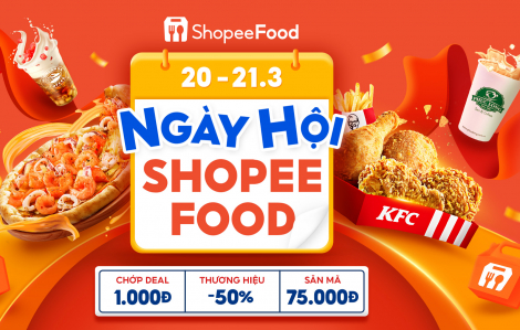 Thong thả “cả ngày ăn ngon” với loạt deal sốc tại Ngày Hội ShopeeFood 20/3