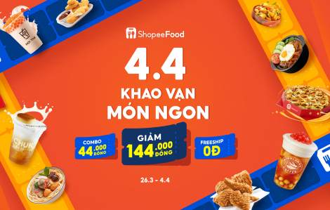 “ShopeeFood 4.4 - Khao Vạn Món Ngon” chính thức khai màn với nhiều lựa chọn hấp dẫn