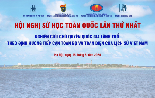 Hội nghị Sử học toàn quốc: Tiếp cận toàn diện lịch sử về chủ quyền quốc gia