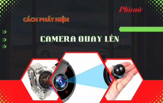 Infographic: Cách phát hiện camera quay lén