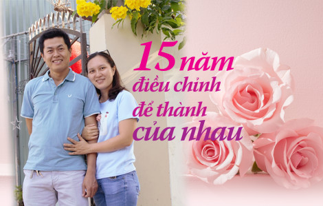 15 năm điều chỉnh để thành của nhau