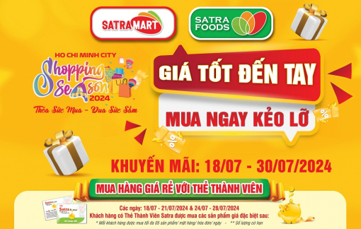 “Giá tốt đến tay - Mua ngay kẻo lỡ” cùng hệ thống bán lẻ SATRA