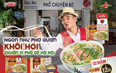 Acecook Việt Nam cùng Phở Khôi Hói mang Phở Đệ Nhất hương vị phở lõi bò gầu giòn trứ danh đến mọi nhà