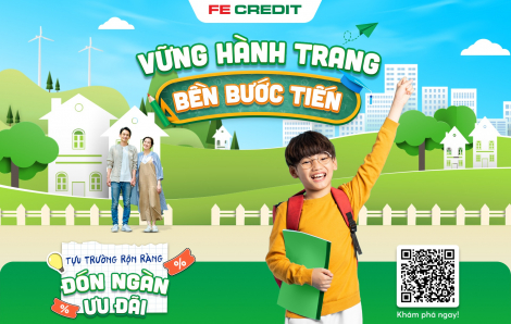 Giải tỏa nỗi lo tài chính mùa tựu trường cùng FE CREDIT