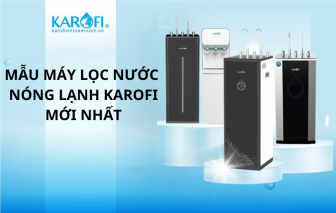 Máy lọc nước nóng lạnh Karofi mới nhất: Xu hướng lựa chọn hiện đại