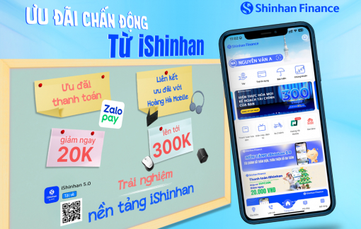 Shinhan Finance tung hàng ngàn ưu đãi nhân dịp ra mắt nền tảng tài chính số iShinhan 5.0