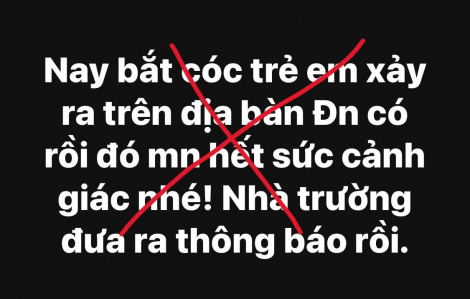 Thông tin bắt cóc trẻ em ở Đà Nẵng, Quảng Nam là sai sự thật