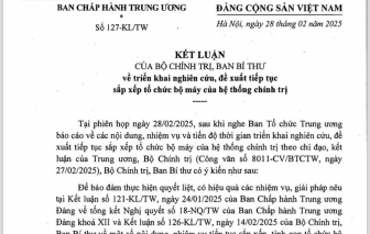 Bộ Chính trị chỉ đạo sớm trình chủ trương sáp nhập một số tỉnh, tạm dừng đại hội đảng cấp huyện, xã