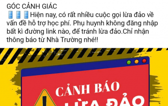 Rộ thủ đoạn lừa đảo “hỗ trợ hoàn học phí cho con”