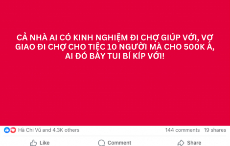 Vợ giao đi chợ nấu ăn cho 10 người chỉ với 500.000 đồng, chồng hoảng hốt nhờ cư dân mạng giúp