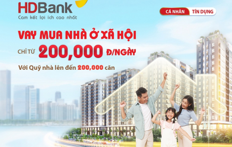 Dễ dàng mua nhà ở xã hội - Trả góp chỉ 200.000 đồng/ngày cùng HDBank
