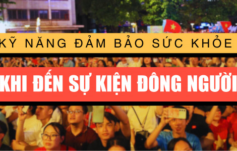 [Infographic] Kỹ năng đảm bảo sức khỏe khi đến sự kiện đông người