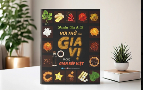 Hơi thở của gia vị trong gian bếp Việt