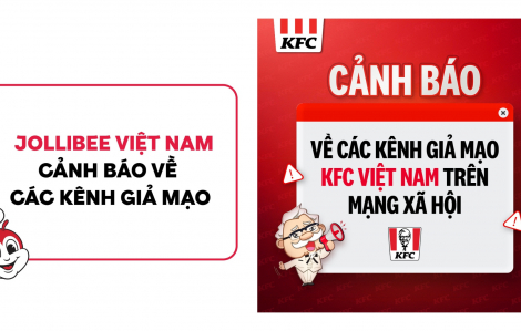 KFC, Jollibee cảnh báo khẩn về tài khoản giả mạo tràn lan trên mạng xã hội
