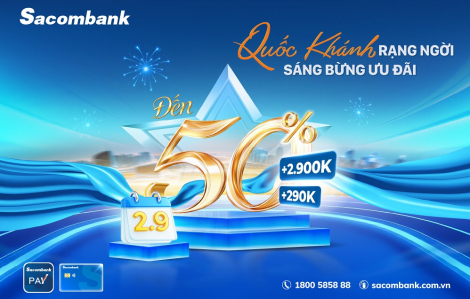 Mừng Quốc khánh 2/9, nhận hoàn tiền lên đến 2,9 triệu đồng cùng Sacombank