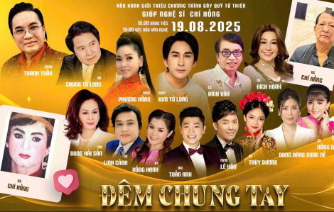 NSND Thanh Tuấn cùng các NSƯT Kim Tử Long, Phượng Hằng... góp mặt trong “Đêm chung tay” giúp đỡ nghệ sĩ khó khăn