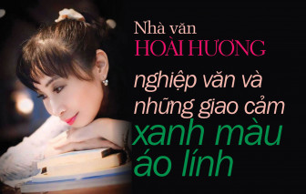 Nhà văn Hoài Hương - nghiệp văn và những giao cảm xanh màu áo lính