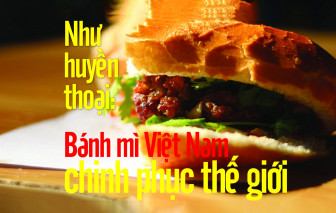 Như huyền thoại: BÁNH MÌ VIỆT NAM CHINH PHỤC THẾ GIỚI
