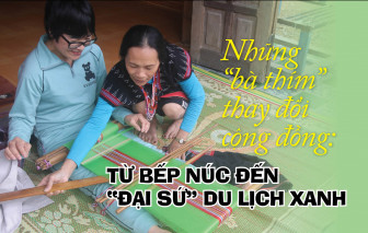Những "bà thím" thay đổi cộng đồng: Từ bếp núc đến "đại sứ" du lịch xanh