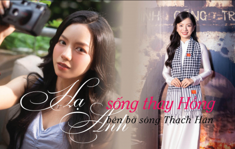 Hạ Anh sống thay Hồng bên bờ sông Thạch Hãn