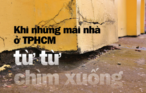 Khi những mái nhà ở TPHCM từ từ chìm xuống