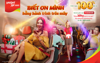 Vietjet dành tặng tuần lễ “Biết ơn mình bằng hành trình trên mây” với triệu vé ưu đãi, tặng thêm hành lý