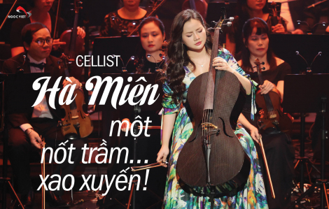 CELLIST HÀ MIÊN: Một nốt trầm… xao xuyến!