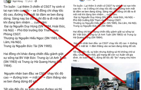 Thông tin "thêm 3 chiến sĩ CSGT hy sinh trên cao tốc" là sai sự thật