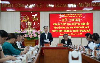 Công bố quyết định kiểm tra, giám sát của Bộ Chính trị, Ban Bí thư đối với Ban Thường vụ Tỉnh ủy Quảng Ngãi