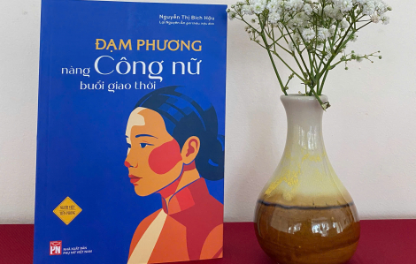 Tôn vinh Đạm Phương nữ sử nhân dịp 8/3