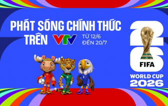 VTV phát sóng toàn bộ 104 trận World Cup 2026