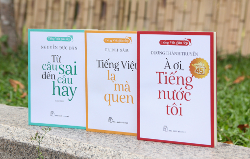 Tiếng Việt lạ mà quen: Hành trình tìm lại vẻ đẹp trong từng câu chữ
