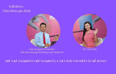 Thừa kế tài khoản chứng khoán: Làm cách nào tiếp cận dễ dàng?