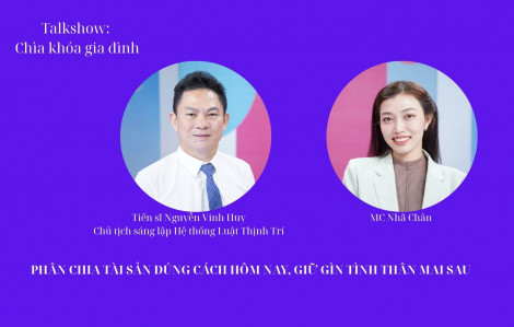 Phân chia tài sản đúng cách hôm nay, gìn giữ tình thân mai sau